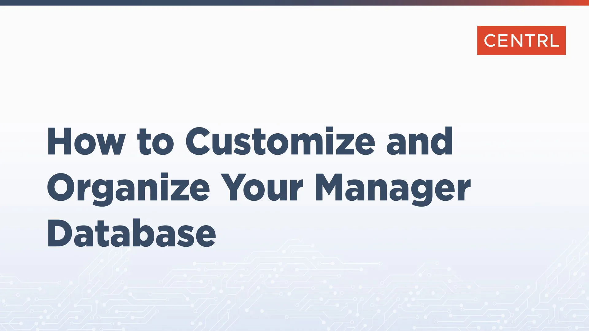 How to Customize and Organize Your Manager Database